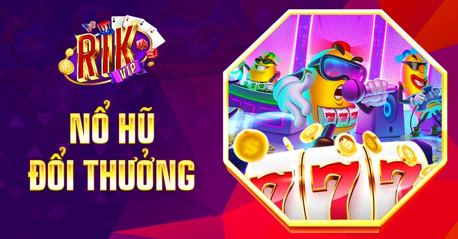 Nổ hũ đổi thưởng